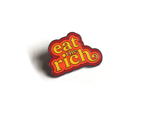 Eat the Rich Pin